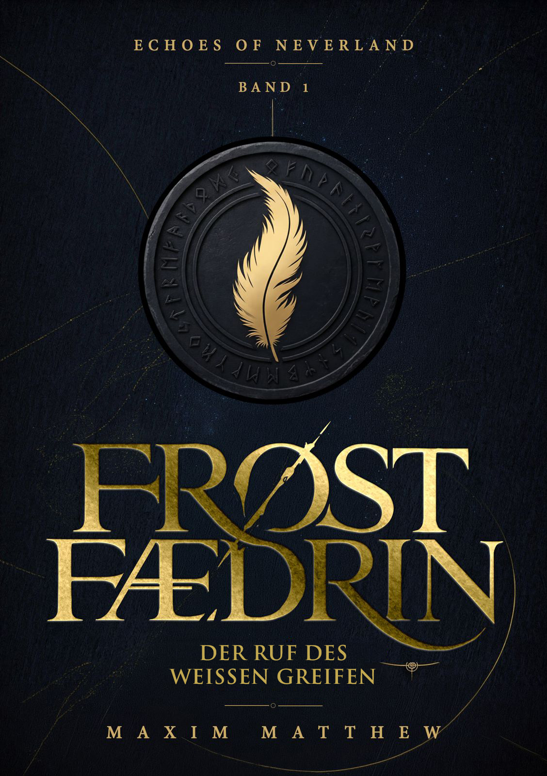 Cover: Frøstfædrin – Der Ruf des weißen Greifen von Maxim Matthew